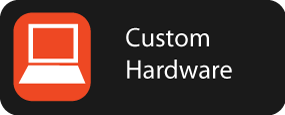 Custom Hardware